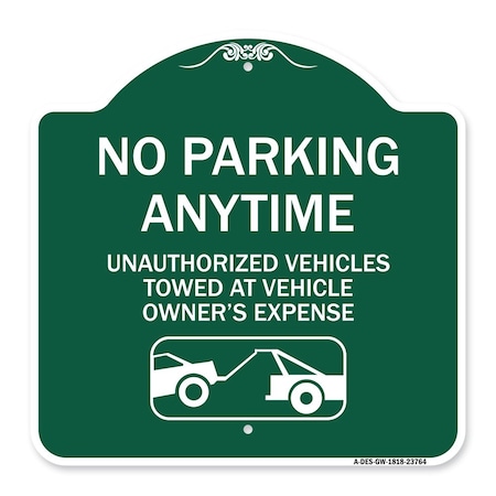 Signmission No Parking Anytime Unauthorized Vehicles Towed at Vehicle Owners Expense With Car, GW-1818-23764 A-DES-GW-1818-23764